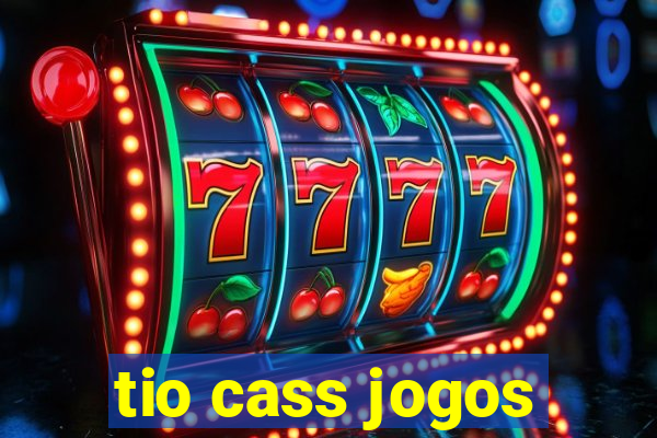 tio cass jogos